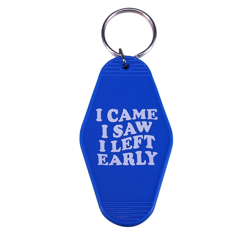 I came I saw I left early Keychain