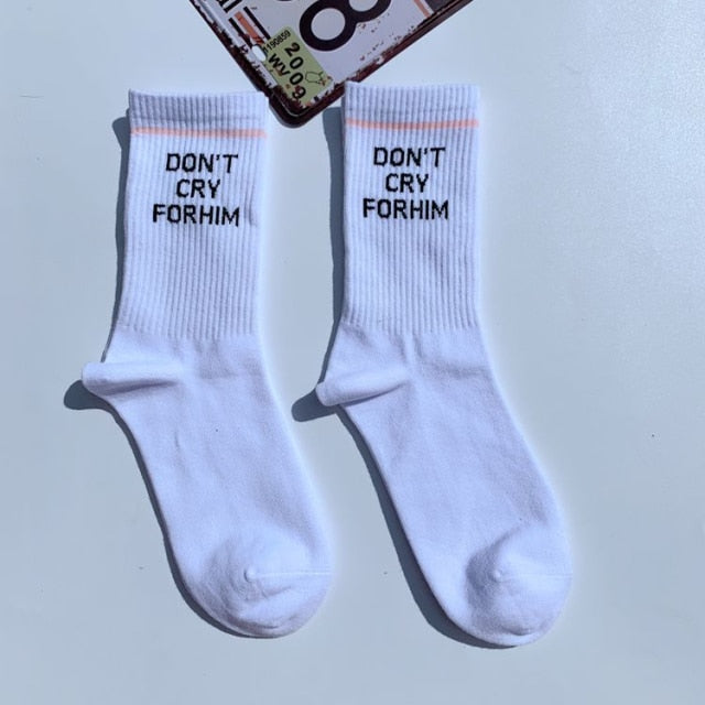 Don't Cry For Him' Socks