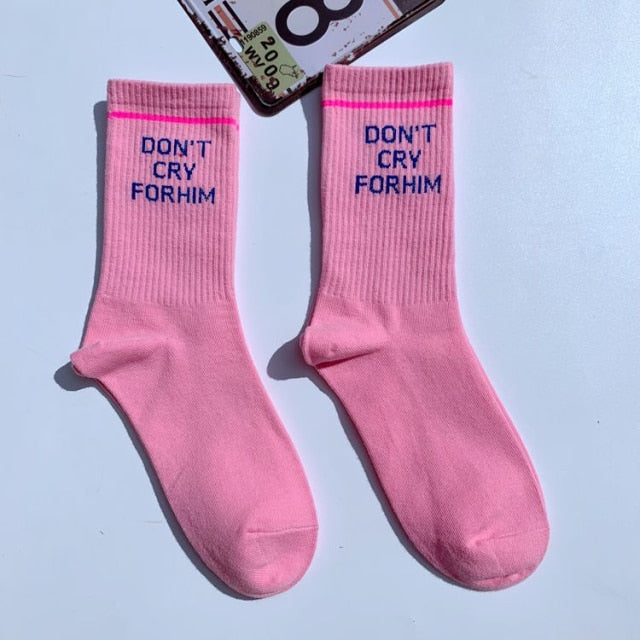 Don't Cry For Him' Socks