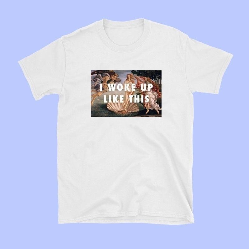 I Woke Up Like This' Venus Tee