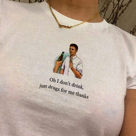No Drink Just Drug Tee
