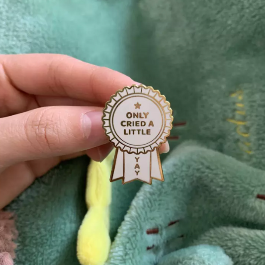 Only Cried A Little Yay Pin