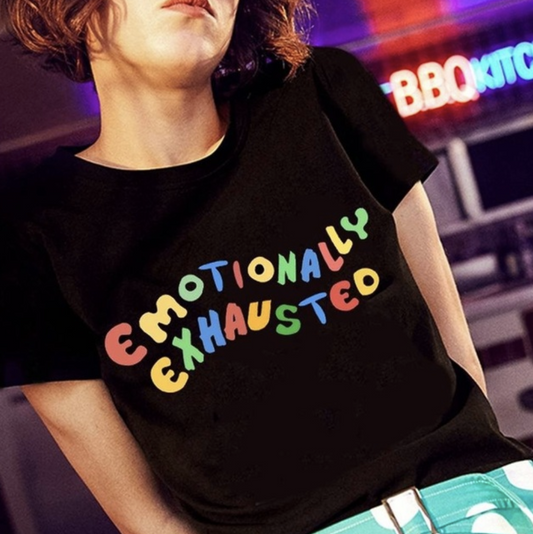 Emotionally Exhausted' Tee