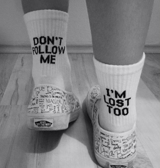 Don't Follow Me I'm Lost Too' Socks