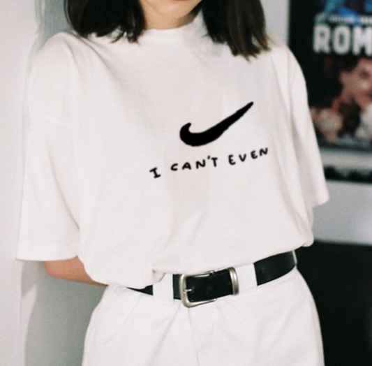 I Can't Even' Nike Tee