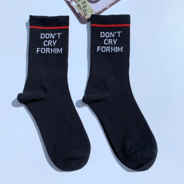 Don't Cry For Him' Socks