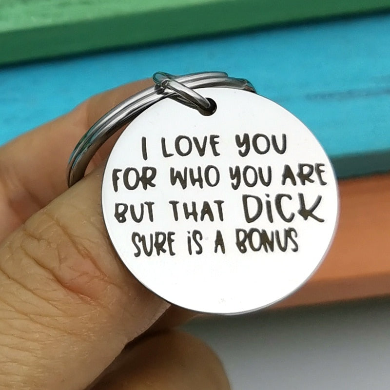 I Love You For Who You Are Keychain