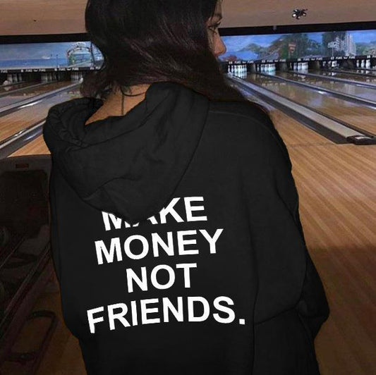 Make Money Not Friends' Hoodie
