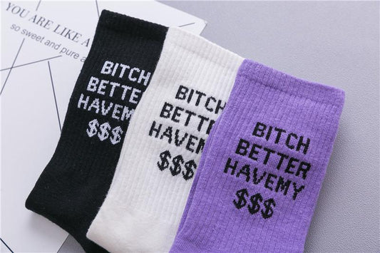 Bitch Better Have My Money' Socks